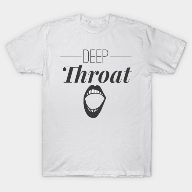 Deep Throat T-Shirt-TJ